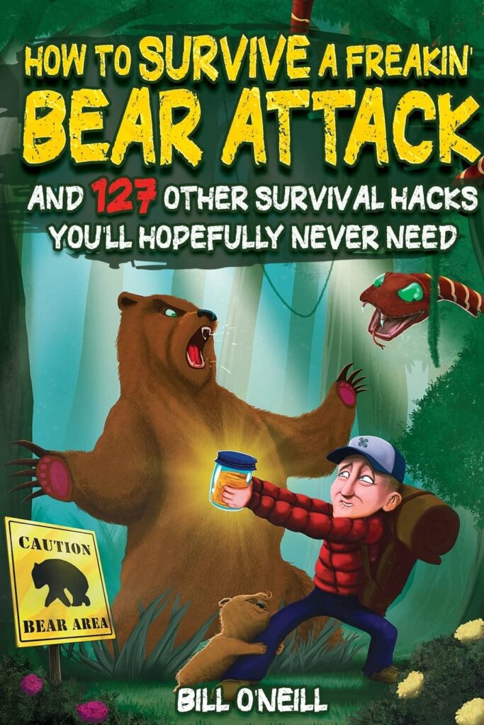 How To Survive A Freakin’ Bear Attack: And 127 Other Survival Hacks Youll Hopefully Never Need Paperback – October 24, 2022 How To Survive A Freakin’ Bear Attack: And 127 Other Survival Hacks Youll Hopefully Never Need Paperback – October 24, 2022
